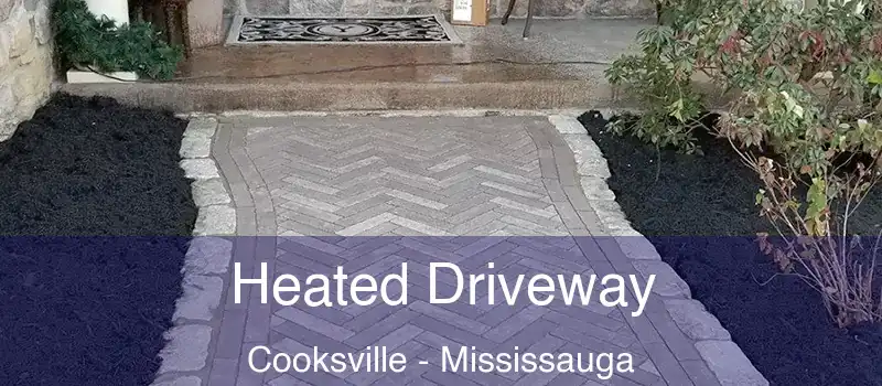 Heated Driveway Cooksville - Mississauga