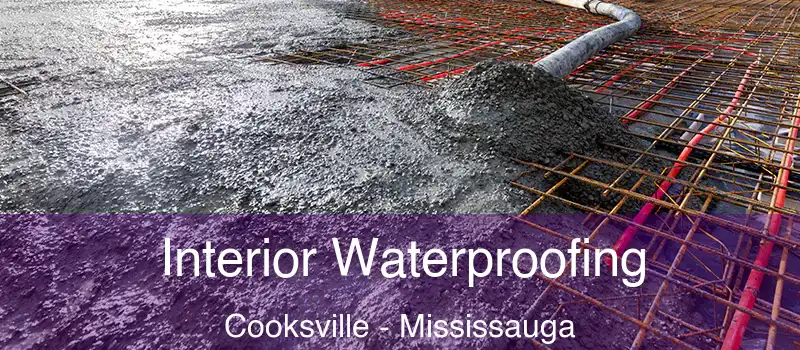Interior Waterproofing Cooksville - Mississauga